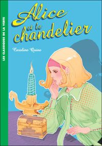 Couverture du livre Alice 01 - Alice et le chandelier - Caroline Quine