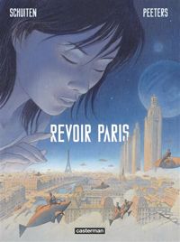 François Schuiten - Benoît Peeters - Revoir Paris T1