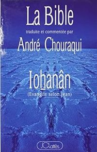 Couverture du livre La Bible. Un pacte neuf, annonce des quatre - Andre Chouraqui