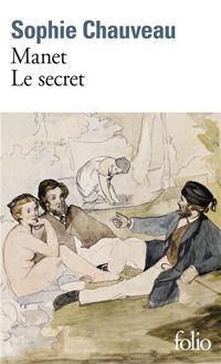 Sophie Chauveau - Manet, le secret