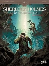 Sylvain Cordurie -  Laci - Sherlock Holmes & le Necronomicon - Intégrale