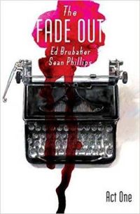 Ed Brubaker - Sean Phillips - The Fade Out