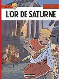 Couverture du livre L'Or de Saturne - Jacques Martin - Pierre Valmour