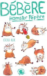 Cecile Alix - Bébert, hamster pépère