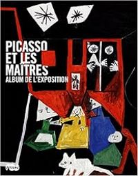 Couverture du livre Picasso et les maîtres : Album de l'exposition - Galeries Nationales Du Grand Palais