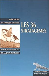 Collectif - Les 36 stratagèmes 