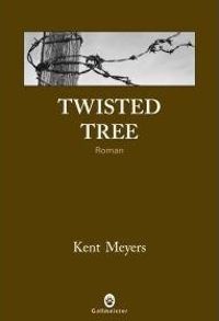 Couverture du livre Twisted Tree - Kent Meyers