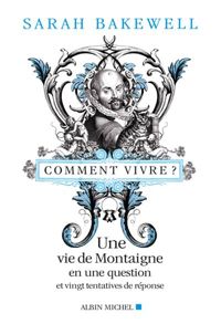 Couverture du livre Comment vivre ? - Pierre Emmanuel Dauzat - Sarah Bakewell