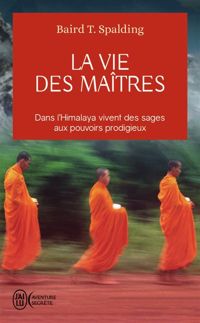 Couverture du livre La Vie des Maîtres - Baird Thomas Spalding