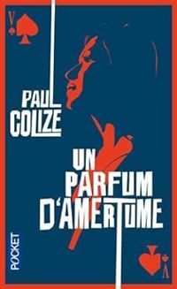 Paul Colize - Un parfum d'amertume