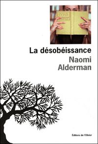 Naomi Alderman - La désobéissance