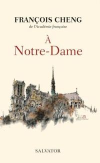 Francois Cheng - À Notre-Dame