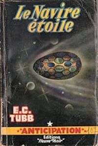 Couverture du livre Le navire étoile - Edwin Charles Tubb