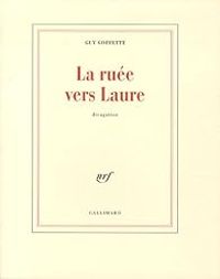 Couverture du livre La ruée vers Laure - Guy Goffette