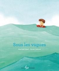 Couverture du livre Sous les vagues - Meritxell Marti - Xavier Salomo