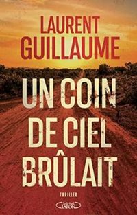 Laurent Guillaume - Un coin de ciel brûlait