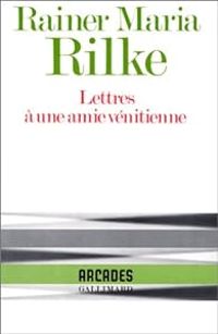 Couverture du livre Lettres à une amie vénitienne - Rainer Maria Rilke