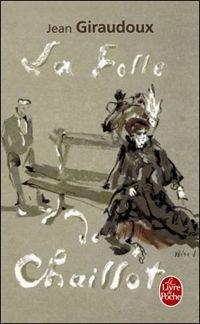 Couverture du livre La Folle de Chaillot - Jean Giraudoux