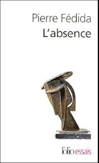 Couverture du livre L'Absence - Pierre Fedida