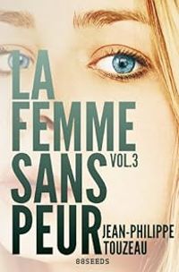 Jean Philippe Touzeau - La femme sans peur