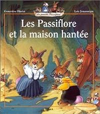 Couverture du livre Les Passiflore et la maison hantée - Genevieve Huriet