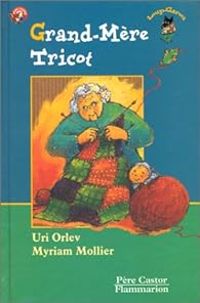 Couverture du livre Grand-mère tricot - Uri Orlev - Myriam Mollier