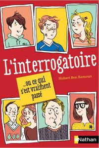 Couverture du livre L'interrogatoire - Hubert Ben Kemoun