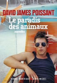 David James Poissant - Le Paradis des animaux