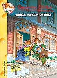 Couverture du livre Adieu maison chérie ! - Geronimo Stilton