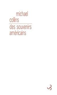 Couverture du livre Des souvenirs américains - Michael Collins