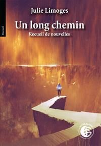 Couverture du livre Un long chemin - Julie Limoges