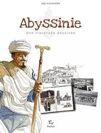 Jol Alessandra - Abyssinie - Une traversée dessinée