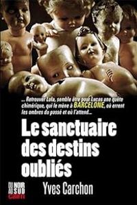 Yves Carchon - Le sanctuaire des destins oubliés