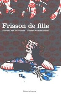 Couverture du livre Frisson de fille - Edward Van De Vendel