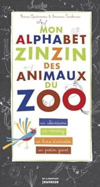 Couverture du livre Mon alphabet zinzin des animaux du zoo - France Quatromme - Arianna Tamburini