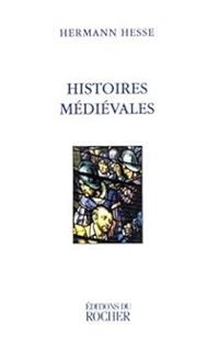 Couverture du livre Histoires médiévales - Hermann Hesse