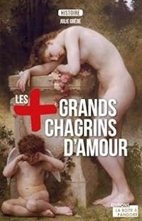 Julie Grede - Les + grands chagrins d'amour