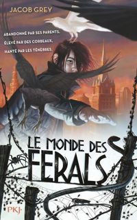 Couverture du livre Le Monde des ferals - tome 01  - Jacob Grey