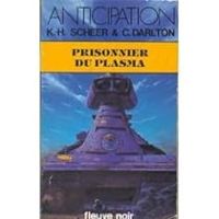 Karl Herbert Scheer - Clark Darlton - Prisonnier du plasma