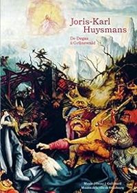 Couverture du livre Joris-Karl Huysmans : De Degas à Grünewald - Stephane Guegan - Andre Guyaux