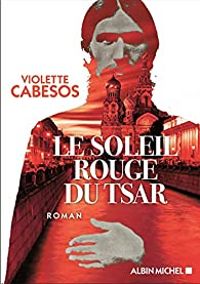 Violette Cabesos - Le soleil rouge du tsar