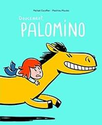 Couverture du livre Doucement, Palomino ! - Matthieu Maudet