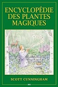 Couverture du livre Encyclopédie des plantes magiques - Scott Cunningham