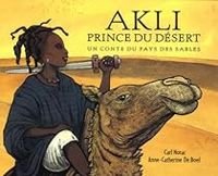 Carl Norac - Akli, prince du désert 