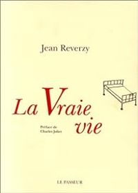 Jean Reverzy - La vraie vie