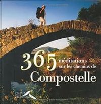 Luc Adrian - Yvon Bolle - 365 méditations sur les chemins de Compostelle