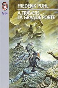 Couverture du livre ÂA travers la Grande porte - Frederik Pohl