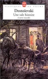 Couverture du livre Une sale histoire et autres nouvelles - Fiodor Dostoievski