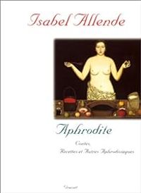 Isabel Allende - Aphrodite