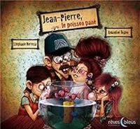 Couverture du livre Jean-Pierre, le poisson pané - Stephanie Nervesa - Amandine Dugon